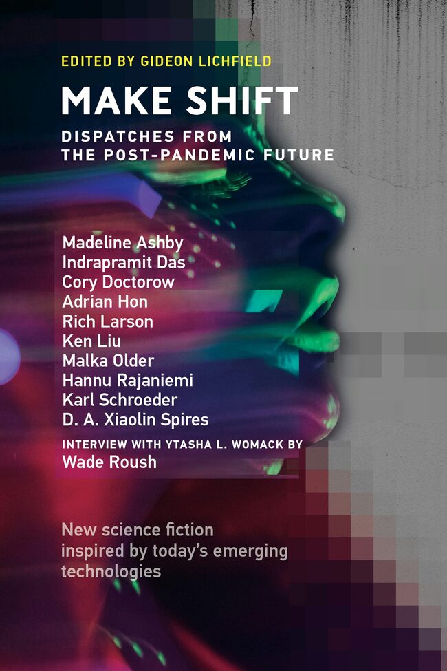 Make Shift: Dispatches from the Post-Pandemic Future, edited by Gideon Lichfield
